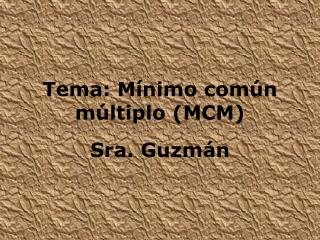 Tema : Mínimo común múltiplo (MCM)