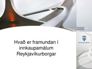 Hvað er framundan í innkaupamálum Reykjavíkurborgar
