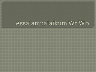 Assalamualaikum Wr Wb