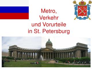 Metro, Verkehr und Vorurteile in St. Petersburg
