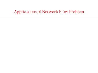 Applications of Network Flow Problem
