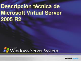 Descripción técnica de Microsoft Virtual Server 2005 R2