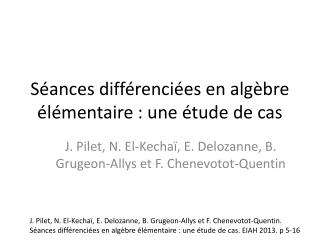 Séances différenciées en algèbre élémentaire : une étude de cas