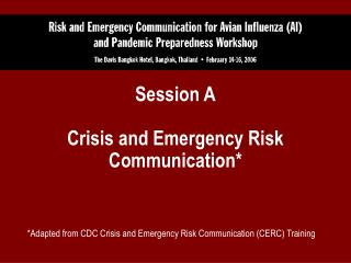 Session A Crisis and Emergency Risk Communication*