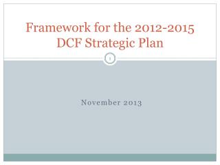 Framework for the 2012-2015 DCF Strategic Plan