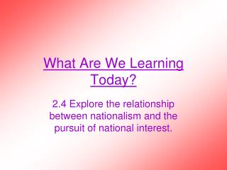 What Are We Learning Today?