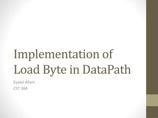 Implementation of Load Byte in DataPath