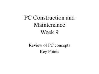 PC Construction and Maintenance Week 9