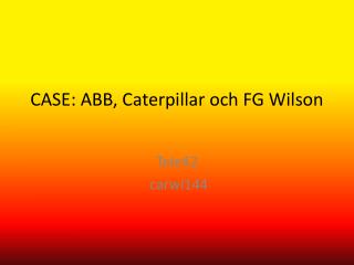 CASE: ABB, Caterpillar och FG Wilson