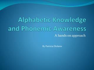 Alphabetic Knowledge and Phonemic Awareness