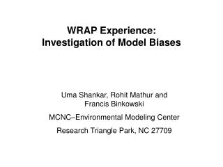 WRAP Experience: Investigation of Model Biases