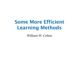 Some More Efficient Learning Methods