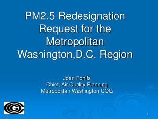 PM2.5 Redesignation Request for the Metropolitan Washington,D.C. Region