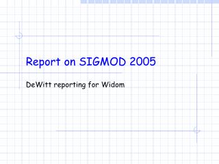 Report on SIGMOD 2005
