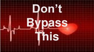Don’t Bypass This