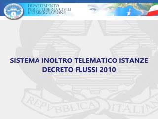 SISTEMA INOLTRO TELEMATICO ISTANZE DECRETO FLUSSI 2010