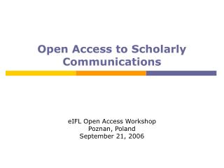 Open Access to Scholarly Communications