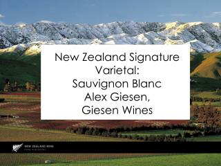 New Zealand Signature Varietal: Sauvignon Blanc Alex Giesen, Giesen Wines