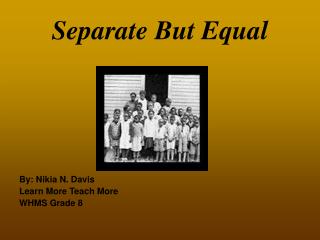 Separate But Equal