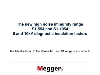 The new high noise immunity range S1-554 and S1-1054 5 and 10kV diagnostic insulation testers