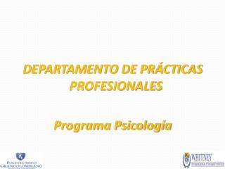 DEPARTAMENTO DE PRÁCTICAS PROFESIONALES Programa Psicología