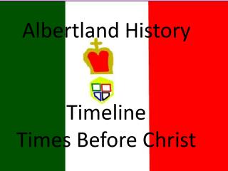 Albertland History Timeline Times Before Christ