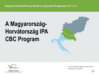 A Magyarország - Horvátország IPA CBC Program
