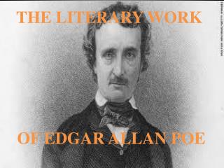THE LITERARY WORK OF EDGAR ALLAN POE