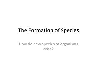 The Formation of Species