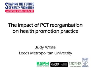 The impact of PCT reorganisation on health promotion practice
