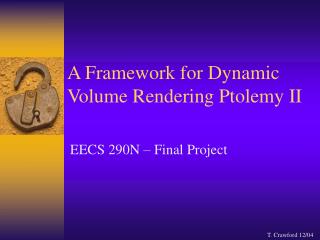 A Framework for Dynamic Volume Rendering Ptolemy II