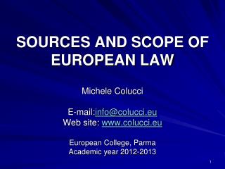 SOURCES AND SCOPE OF EUROPEAN LAW