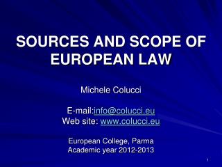 SOURCES AND SCOPE OF EUROPEAN LAW