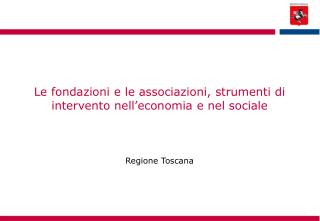 Le fondazioni e le associazioni, strumenti di intervento nell’economia e nel sociale