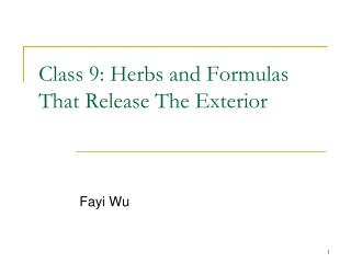 Class 9 : Herbs and Formulas That Release The Exterior