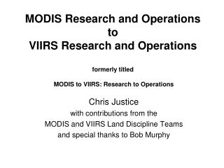 Chris Justice with contributions from the MODIS and VIIRS Land Discipline Teams