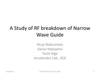 A Study of RF breakdown of Narrow Wave Guide