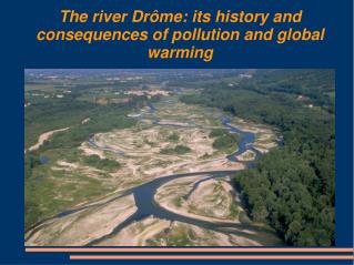 The river Drôme: its history and consequences of pollution and global warming