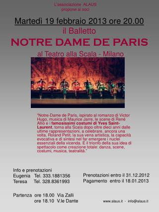 Martedì 19 febbraio 2013 ore 20.00 il Balletto NOTRE DAME DE PARIS al Teatro alla Scala - Milano