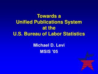 Towards a Unified Publications System at the U.S. Bureau of Labor Statistics