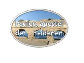 Paulus, apostel der heidenen