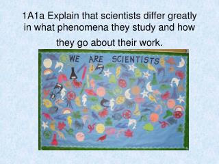 Scientist - a person who uses observation, experimentation and theory to learn about a subject
