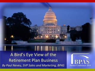 A Bird’s Eye View of the Retirement Plan Business