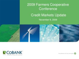 2009 Farmers Cooperative Conference Credit Markets Update November 9, 2009