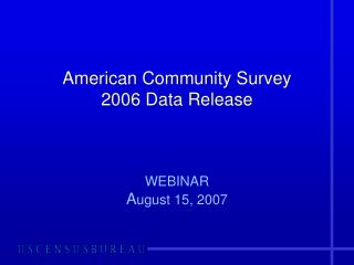 American Community Survey 2006 Data Release