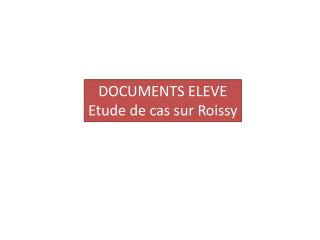 DOCUMENTS ELEVE Etude de cas sur Roissy