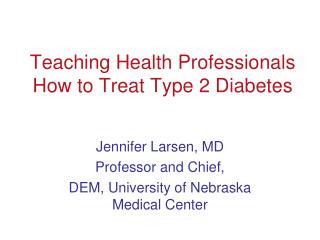 Teaching Health Professionals How to Treat Type 2 Diabetes