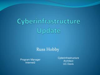 Cyberinfrastructure Update