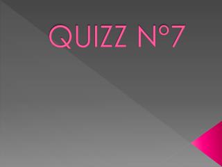 QUIZZ N°7