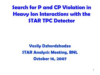 Search for P and CP Violation in Heavy Ion Interactions with the STAR TPC Detector
